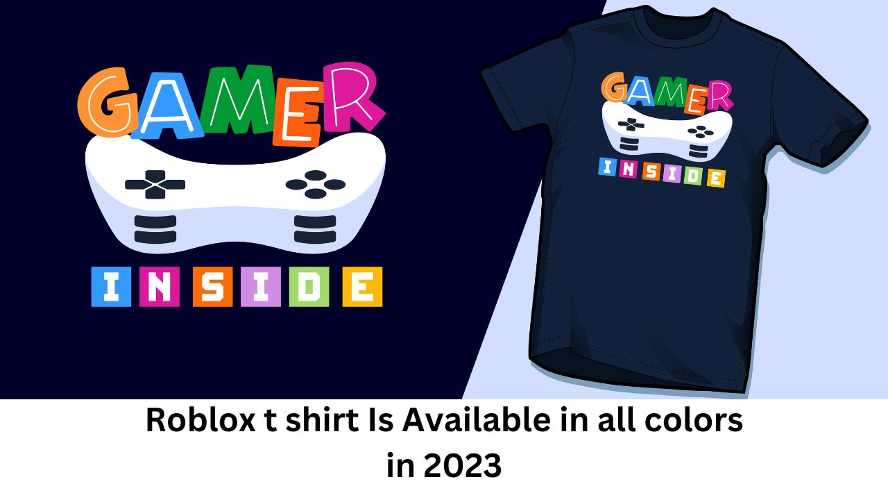 Roblox t shirt Is Available in all colors in 2023