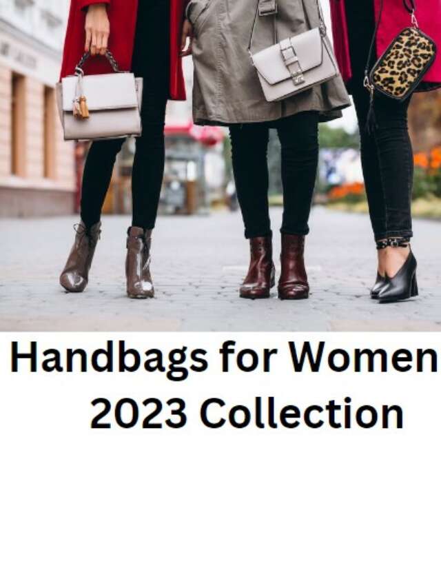 Handbags for Women in 2023 Collection