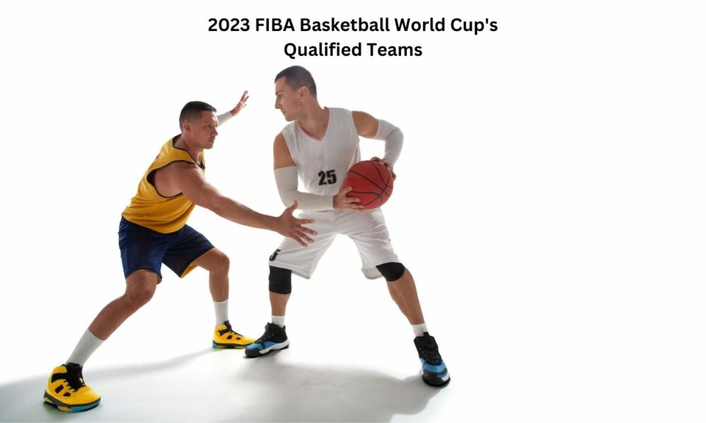 2023 FIBA Basketball World Cup’s Qualified Teams