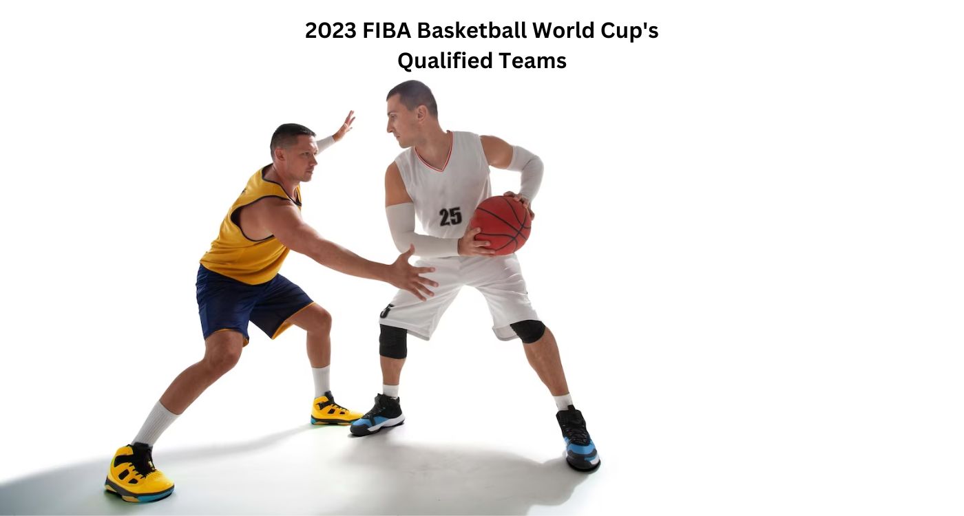 2023 FIBA Basketball World Cup's Qualified Teams