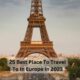 25 Best Place To Travel To In Europe In 2023