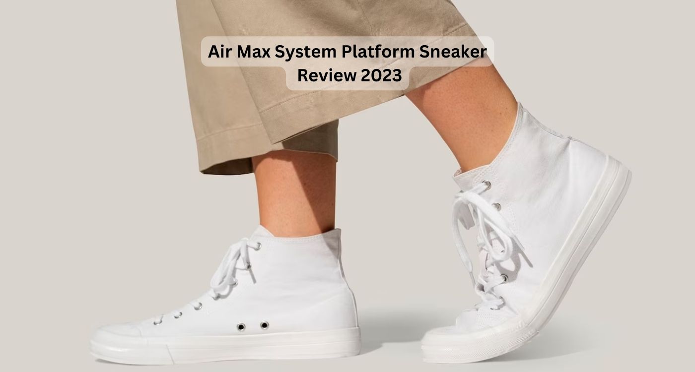 Air Max System Platform Sneaker Review 2023