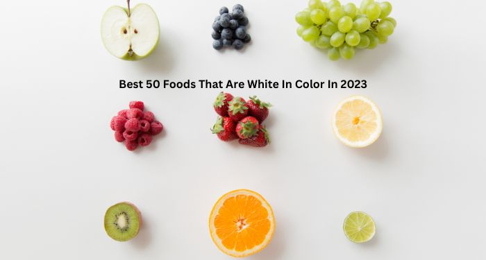 Best 50 Foods That Are White In Color In 2023