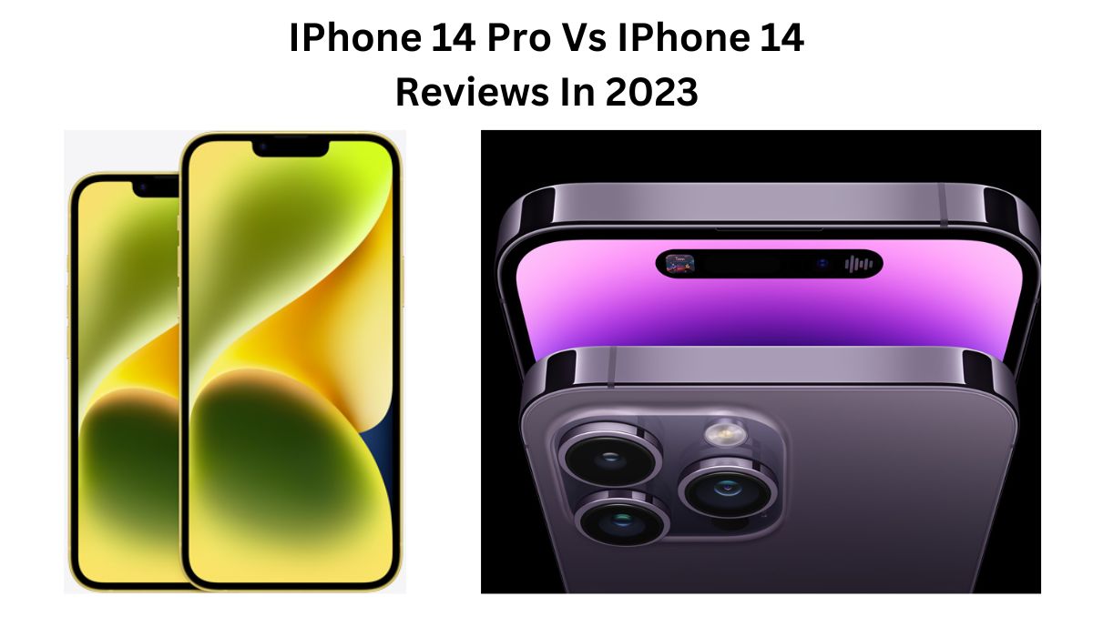 IPhone 14 Pro Vs IPhone 14 Reviews In 2023