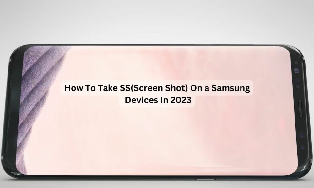 How To Take SS(Screen Shot) On a Samsung Devices In 2024