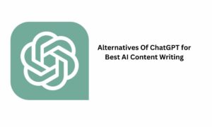 Alternatives To ChatGPT for Best AI Content Writing