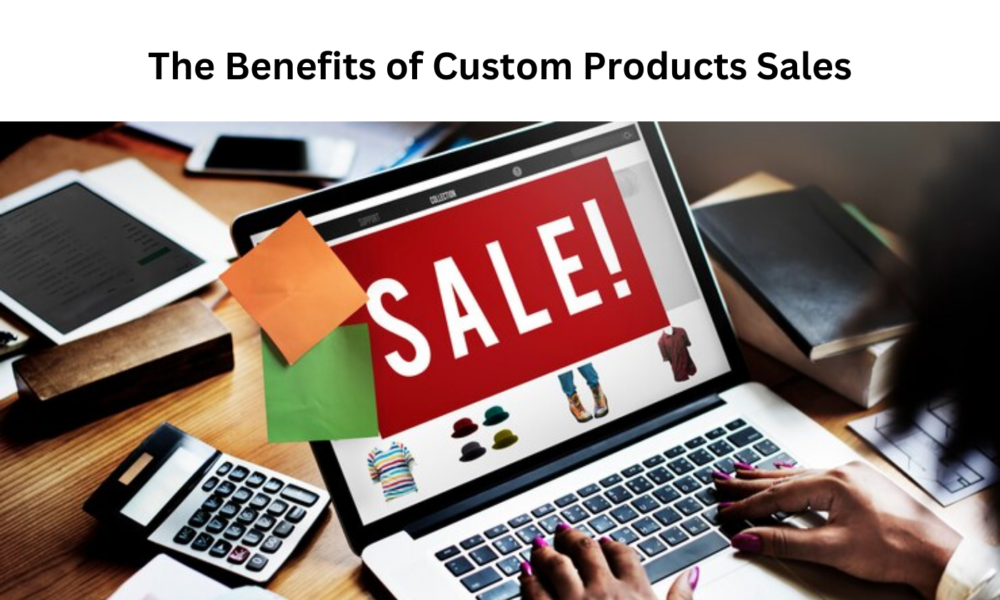 List With Benefits of Custom Product Sales On Digital Trends